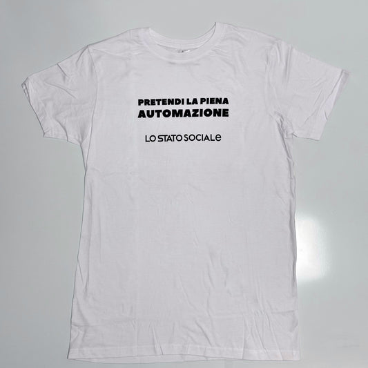 Pretendi La Piena Automazione - Lo Stato Sociale T-Shirt]