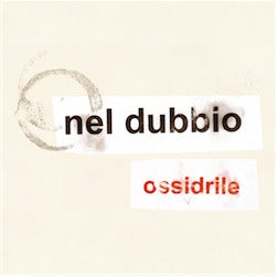 Ossidrile - Nel Dubbio [CD]